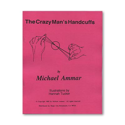 Crazy Man's Handcuffs by Michael Ammar